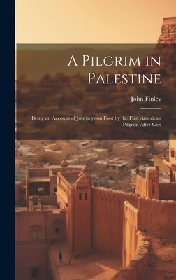 A Pilgrim in Palestine; Being an Account of Jou... 1019409681 Book Cover