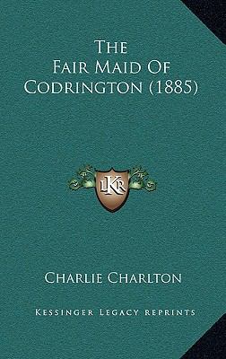 The Fair Maid Of Codrington (1885) 1169086586 Book Cover