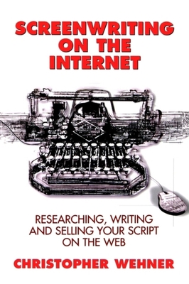 Screenwriting on the Internet: Researching, Wri... 0941188361 Book Cover