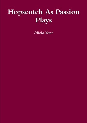 Hopscotch As Passion Plays 1291828052 Book Cover