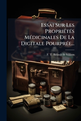 Essai Sur Les Propriétés Médicinales De La Digi... [French] 1272267377 Book Cover