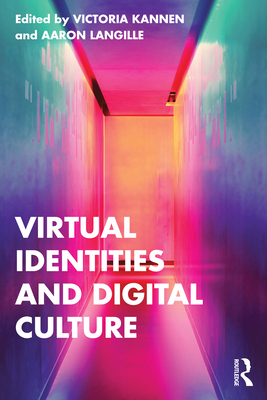 Virtual Identities and Digital Culture 1032315083 Book Cover