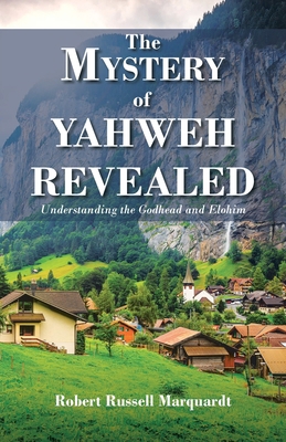 The Mystery of Yahweh Revealed: Understanding t... 1638741344 Book Cover