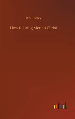 How to bring Men to Christ 3732633195 Book Cover