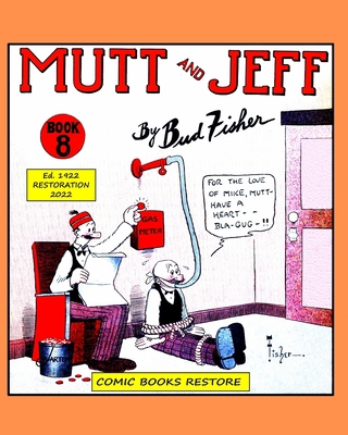 Mutt and Jeff, Book 8: Edition 1922, Restoratio... B0B2M9L69X Book Cover