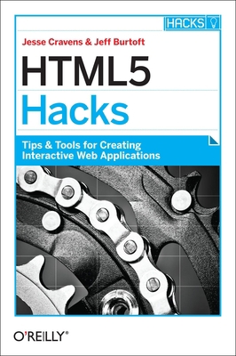 HTML5 Hacks: Tips & Tools for Creating Interact... 1449334997 Book Cover