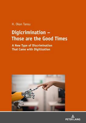 Digicrimination - Those Are the Good Times: A N... 3631735081 Book Cover
