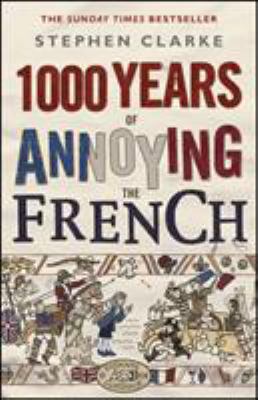 1000 Years of Annoying the French 1784160407 Book Cover