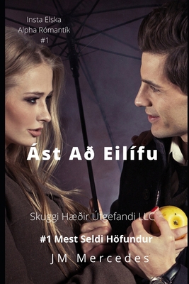 Ást Að Eilífu (Insta Elska Alpha Rómantík) (Icelandic Edition)