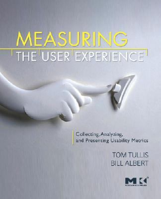 Measuring the User Experience: Collecting, Anal... 0123735580 Book Cover