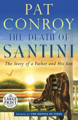 The Death of Santini: The Story of a Father and... [Large Print] 0804121176 Book Cover