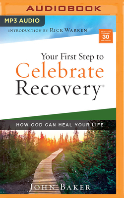 Your First Step to Celebrate Recovery: How God ... 1713616513 Book Cover