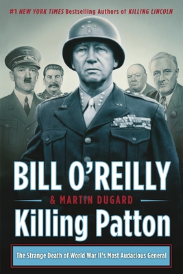Killing Patton: The Strange Death of World War ... 1250070740 Book Cover