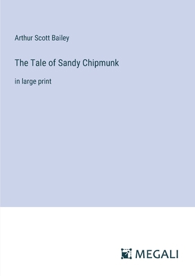 The Tale of Sandy Chipmunk: in large print 3387328729 Book Cover