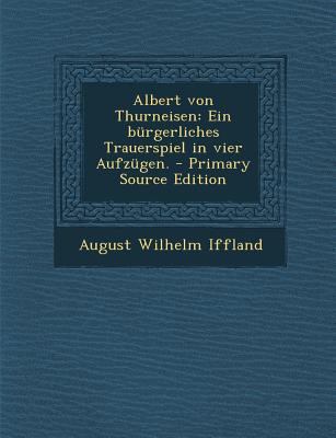 Albert Von Thurneisen: Ein Burgerliches Trauers... [German] 1293043257 Book Cover