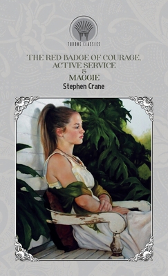 The Red Badge of Courage, Active Service & Maggie 9353839254 Book Cover