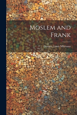 Moslem and Frank 1021967564 Book Cover