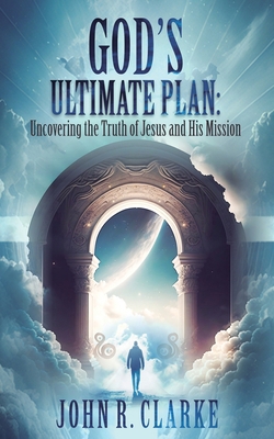 Uncovering the Truth of Jesus and His Mission: ... B0CJ4819GK Book Cover