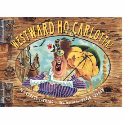 Westward Ho, Carlotta! 1442402180 Book Cover