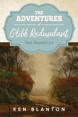 Adventures of Glibb Redundant: The Shortcut 1647535387 Book Cover