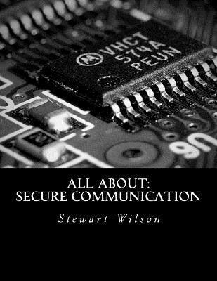 All About: Secure Communication 1530039037 Book Cover