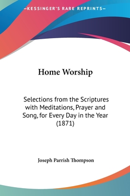 Home Worship: Selections from the Scriptures wi... 1162098236 Book Cover