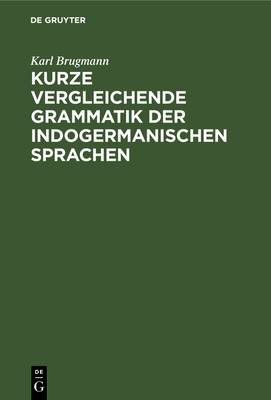 Kurze Vergleichende Grammatik Der Indogermanisc... [German] B000OV8YHG Book Cover