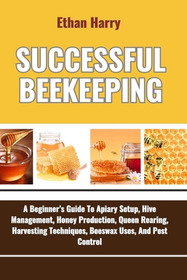 Successful Beekeeping: A Beginner's Guide To Ap... B0DBF3FDYD Book Cover
