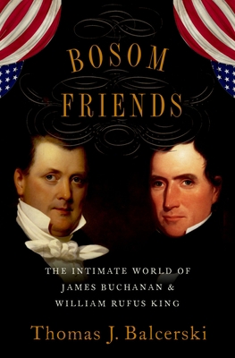 Bosom Friends: The Intimate World of James Buch... 0190914599 Book Cover