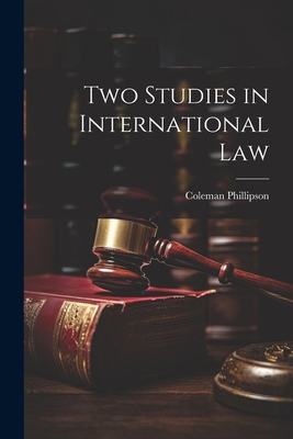 Two Studies in International Law 1022095609 Book Cover