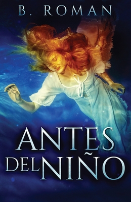 Antes del Niño [Spanish] 4867472409 Book Cover