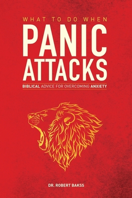 What To Do When Panic Attacks: Biblical Advice ... B0BYZ3TKR8 Book Cover