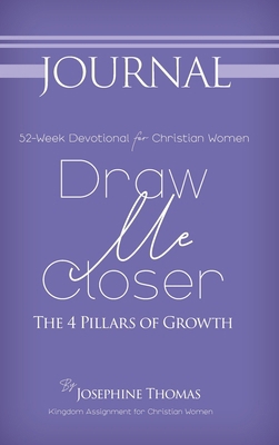 Draw Me Closer Journal: The 4 Pillars of Growth B0F1LSY9X3 Book Cover