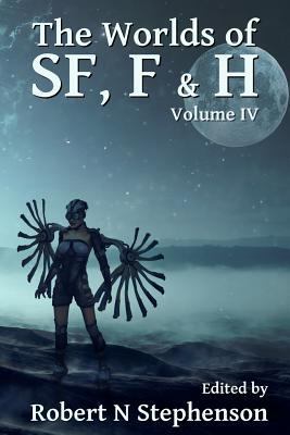 The Worlds of Sf, F & H Volume IV 1793943389 Book Cover