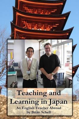 Teaching and Learning in Japan: An English Teac... 1500266248 Book Cover