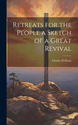 Retreats for the People a Sketch of a Great Rev... 1019862505 Book Cover