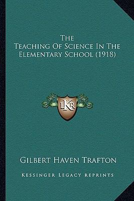 The Teaching Of Science In The Elementary Schoo... 1164128027 Book Cover
