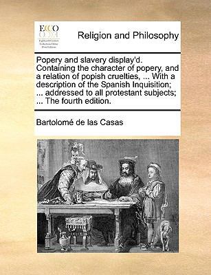 Popery and Slavery Display'd. Containing the Ch... 1140807528 Book Cover
