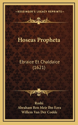 Hoseas Propheta: Ebraice Et Chaldaice (1621) [Latin] 1167107497 Book Cover