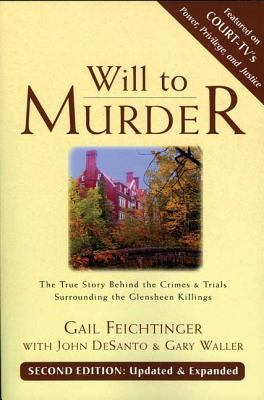 Will to Murder: The True Story Behind the Crime... 1887317279 Book Cover