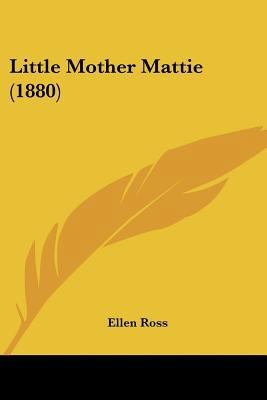 Little Mother Mattie (1880) 1104143682 Book Cover