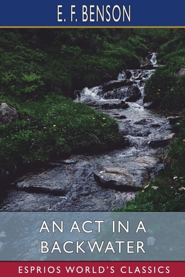 An Act in a Backwater (Esprios Classics) B0C22SKF7G Book Cover