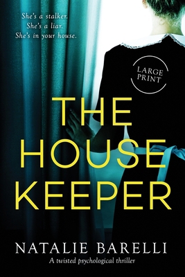 The Housekeeper: A twisted psychological thriller [Large Print] 0648225992 Book Cover