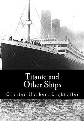 Titanic and Other Ships 1548257826 Book Cover