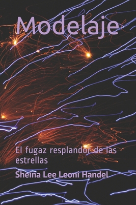 Modelaje: El fugaz resplandor de las estrellas [Spanish] B08MSSD6M5 Book Cover