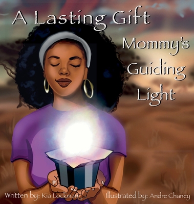 A Lasting Gift: Mommy's Guiding Light 1735156868 Book Cover