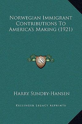 Norwegian Immigrant Contributions To America's ... 1169275109 Book Cover