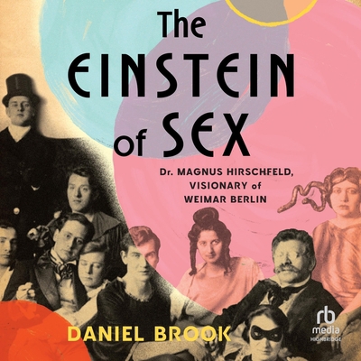 The Einstein of Sex: Dr. Magnus Hirschfeld, Vis... B0FBJZ1C6H Book Cover