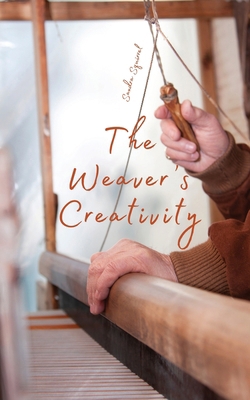 The Weaver's Creativity 991687784X Book Cover