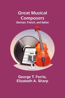 Great Musical Composers: German, French, and It... 9356316090 Book Cover